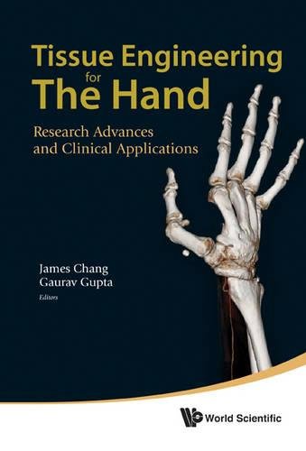 Tissue Engineering For The Hand Research Advances And Clinical Applications [Hardcover]