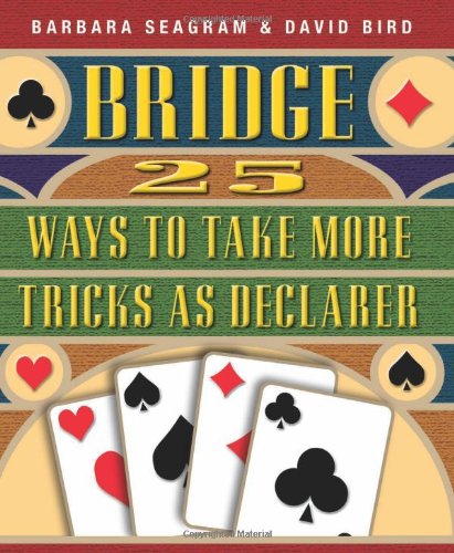 Bridge: 25 Ways To Take More Tricks As Declar