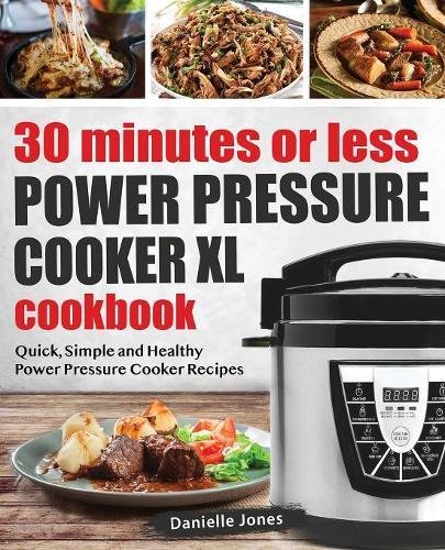 30 Minutes or Less Poer Pressure Cooker XL Cookbook [Paperback]