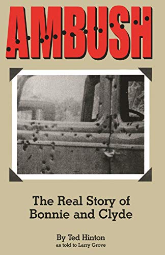 Ambush  The Real Story of Bonnie and Clyde [Paperback]