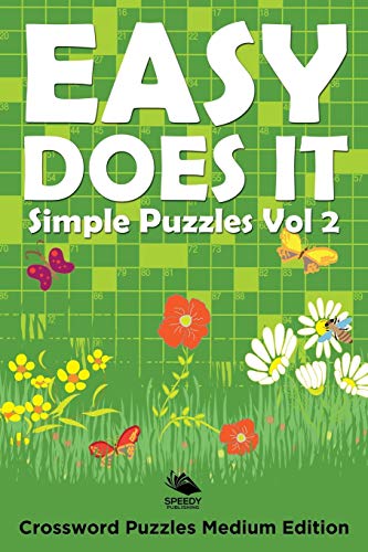 Easy Does It Simple Puzzles Vol 2  Crossord Puzzles Medium Edition [Paperback]