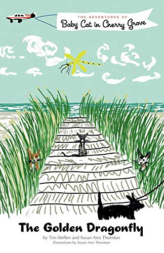 Golden Dragonfly  The Adventures of Baby Cat in Cherry Grove [Paperback]