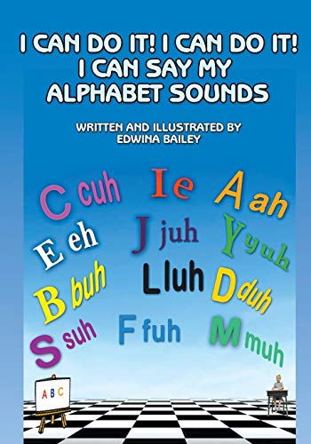 I Can Do It I Can Do It I Can Say My Alphabet Sounds [Paperback]