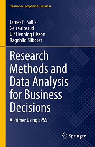 Research Methods and Data Analysis for Business Decisions A Primer Using SPSS [Hardcover]