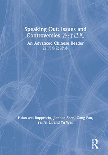 Speaking Out Issues and Controversies  An Advanced Chinese Reader I, [Hardcover]