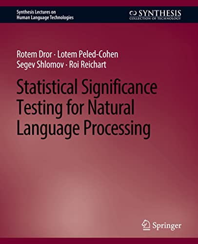 Statistical Significance Testing for Natural Language Processing [Paperback]