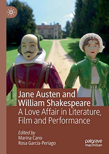 Jane Austen and William Shakespeare: A Love Affair in Literature, Film and Perfo [Paperback]