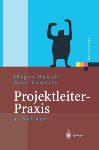 Projektleiter-Praxis: Optimale Kommunikation und Kooperation in der Projektarbei [Paperback]