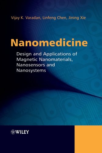 Nanomedicine: Design and Applications of Magnetic Nanomaterials, Nanosensors and [Hardcover]