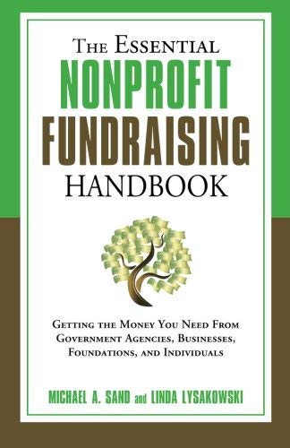 The Essential Nonprofit Fundraising Handbook: Getting The Money You Need From Go [Paperback]