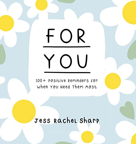 For You: 100 Positive Reminders for When You Need Them Most [Hardcover]