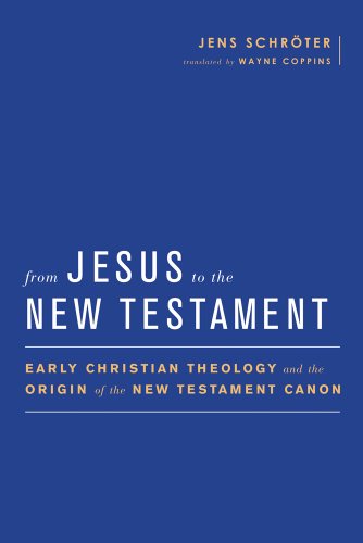 From Jesus To The New Testament: Early Christian Theology And The Origin Of The  [Hardcover]