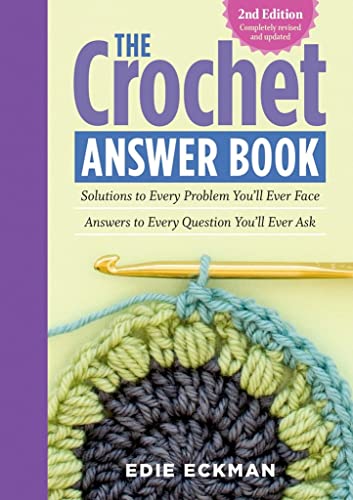 The Crochet Answer Book, 2nd Edition: Solutions to Every Problem Youll Ever Fac [Paperback]