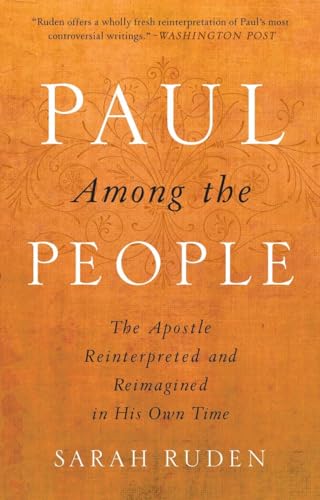 Paul Among the People: The Apostle Reinterpreted and Reimagined in His Own Time [Paperback]