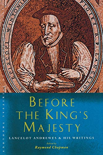 Before The King's Majesty Lancelot Andrees And His Writings (canterbury Studie [Paperback]