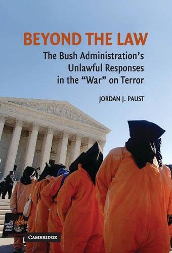 Beyond the La The Bush Administration's Unlaful Responses in the  War  on Ter [Hardcover]