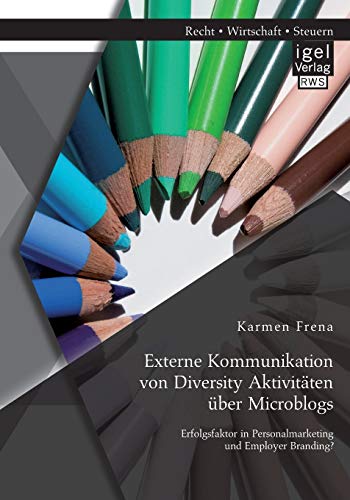 Externe Kommunikation Von Diversity Aktivitten ber Microblogs Erfolgsfaktor I [Paperback]