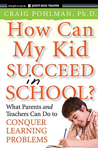 Ho Can My Kid Succeed in School What Parents and Teachers Can Do to Conquer Le [Paperback]