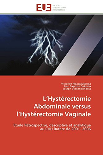 L'hystrectomie Abdominale Versus L'hystrectomie  Vaginale Etude Rtrospective [Paperback]