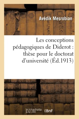 Les Conceptions Pedagogiques De Diderot These Pour Le Doctorat D'universite (fr [Paperback]