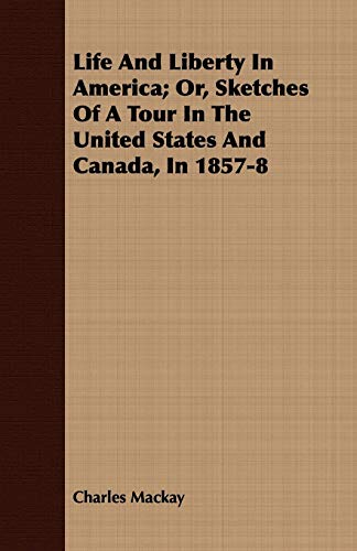 Life And Liberty In America Or, Sketches Of A Tour In The United States And Can [Paperback]