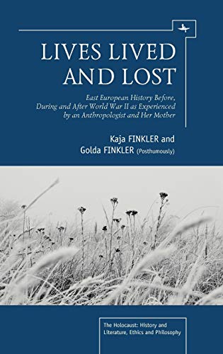 Lives Lived and Lost East European History Before, During, and After World War  [Hardcover]