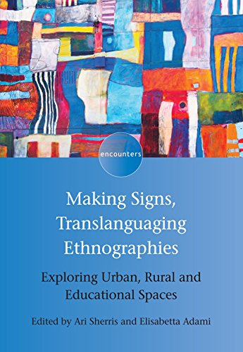 Making Signs, Translanguaging Ethnographies Exploring Urban, Rural and Educatio [Paperback]