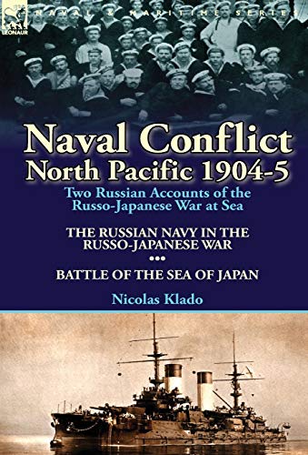 Naval Conflict-North Pacific 1904-5 To Russian Accounts Of The Russo-Japanese  [Hardcover]