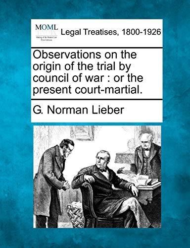 Observations on the origin of the trial by council of ar  or the present Court [Paperback]