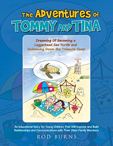 The Adventures Of Tommy And Tina Dreaming Of Becoming A Loggerhead Sea Turtle An [Paperback]