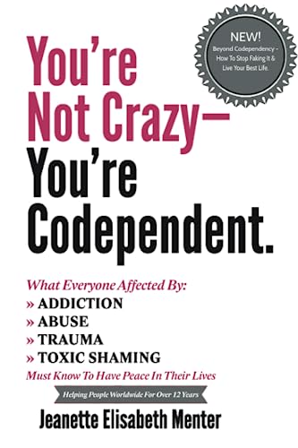 You're Not Crazy - You're Codependent. What Everyone Affected By Addiction, Abu [Paperback]