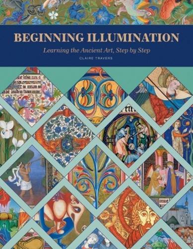 Beginning Illumination: Learning The Ancient Art, Step By Step [Hardcover]