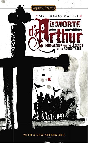 Le Morte D'Arthur: King Arthur and the Legend