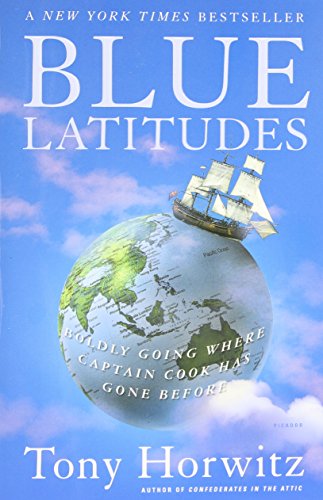 Blue Latitudes: Boldly Going Where Captain Cook Has Gone Before [Paperback]