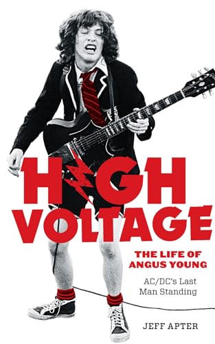 High Voltage: The Life of Angus Young, AC/DC's Last Man Standing [Paperback]