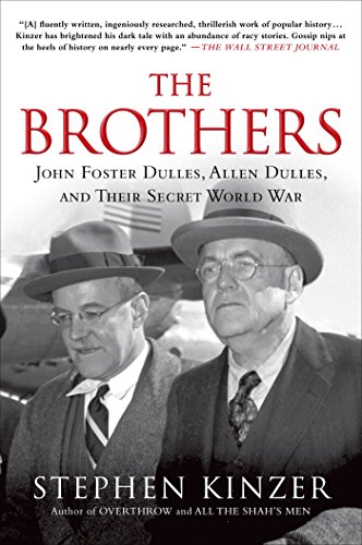 The Brothers: John Foster Dulles, Allen Dulles, and Their Secret World War [Paperback]