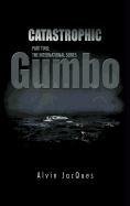 Catastrophic Gumbo Part To The International Series [Hardcover]