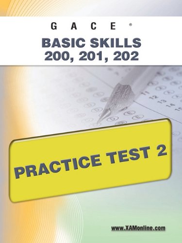 GACE Basic Skills 200, 201, 202 Practice Test 2 [Paperback]