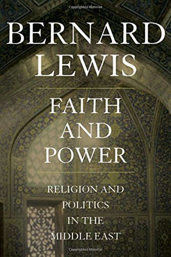 Faith and Poer Religion and Politics in the Middle East [Hardcover]