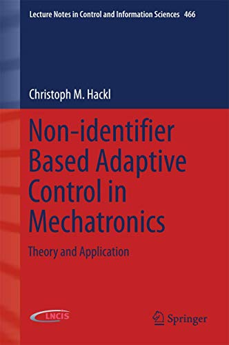 Non-identifier Based Adaptive Control in Mechatronics: Theory and Application [Hardcover]