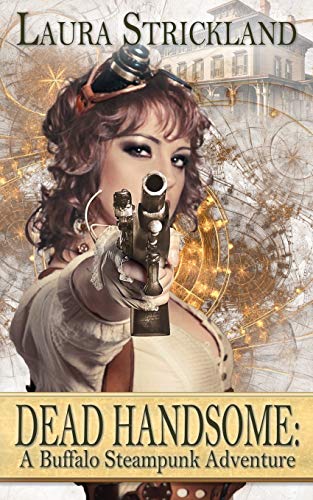 Dead Handsome  A Buffalo Steampunk Adventure [Paperback]