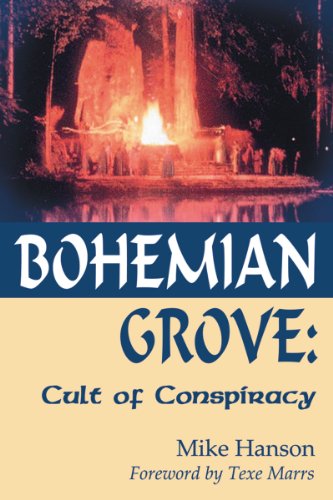 Bohemian Grove: Cult Of Conspiracy [Paperback