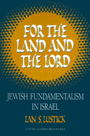 For The Land And The Lord Jeish Fundamentalism In Israel [Paperback]