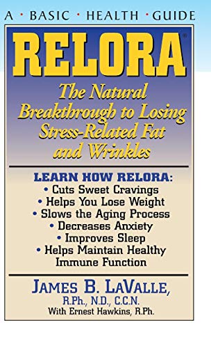 Relora The Natural Breakthrough to Losing Stress-Related Fat and Wrinkles [Hardcover]