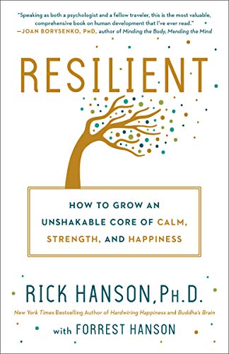 Resilient: How to Grow an Unshakable Core of