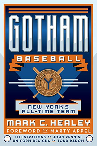 Gotham Baseball: New Yorks All-Time Team [Pa