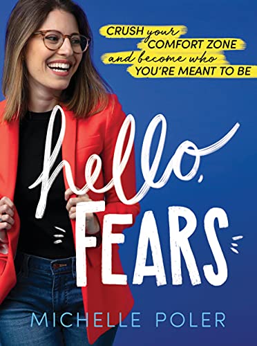 Hello, Fears: Crush Your Comfort Zone and Become Who You're Meant to Be [Hardcover]