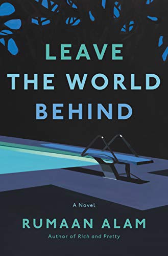 Leave the World Behind: A Novel [Hardcover]