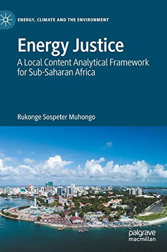 Energy Justice: A Local Content Analytical Framework for Sub-Saharan Africa [Hardcover]