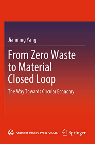 From Zero Waste to Material Closed Loop: The Way Towards Circular Economy [Paperback]